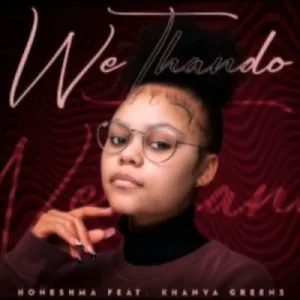 Honeshma-–-We-Thando-ft-Khanya-Greens-mp3-download-zamusic