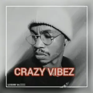 Luxury-SA-–-Crazy-Vibez-mp3-download-zamusic
