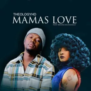 TheologyHD-–-Mamas-Love-Vocal-Mix-ft-Moonchild-Sanelly-mp3-download-zamusic