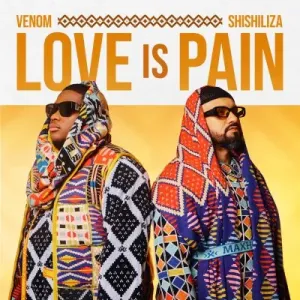 Venom-Shishiliza-–-Love-Is-Pain-mp3-download-zamusic (1)