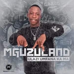 uLazi-–-Mguzuland-mp3-download-zamusic (1)