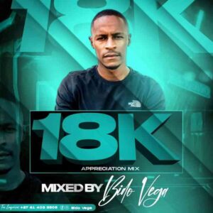 Bido Vega – 18k Appreciation Mixtape