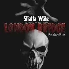 Shatta Wale – London Bridge Shatta Wale – London Bridge