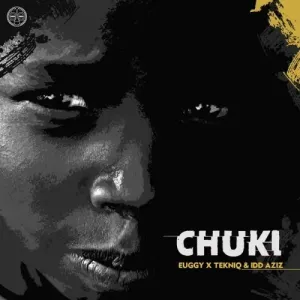 Euggy, Tekniq & Idd Aziz – Chuki