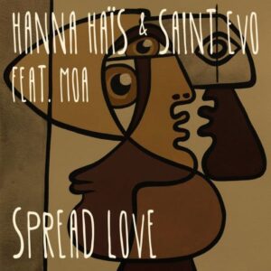 Hanna Hais & Saint Evo – Spread Love ft Moa
