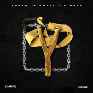 Kabza De Small & Stakev – Rekere 4 (Reloaded) ft DJ Maphorisa