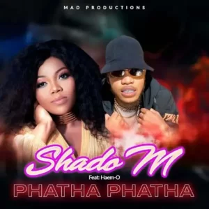 Shado M – Phatha Phatha ft Haem-O