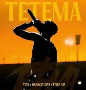TOSS, Young Stunna & Tyler ICU – Tetema