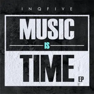 InQfive – Music Is Time (Original Mix) InQfive – Music Is Time (Original Mix)
