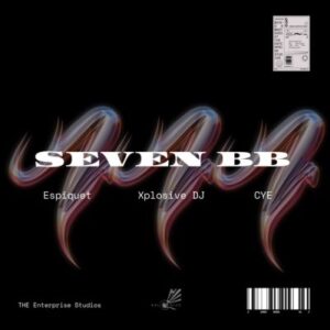 Xplosive DJ, Espiquet & Cye – Seven Bb