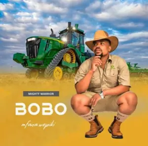 Bobo Mfana Wepiki – Mighty Worrior