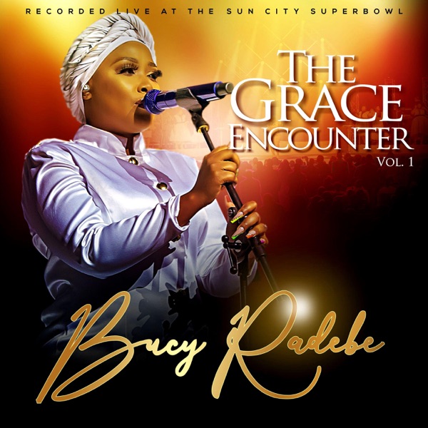 Bucy Radebe – The Grace Encounter Vol. 1