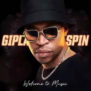 Gipla Spin – Welcome To Music