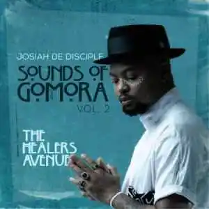 Josiah De Disciple – Sounds of Gomora Vol 2 (The Healers Avenue)