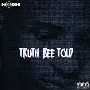 Notshi – Truth Bee Told