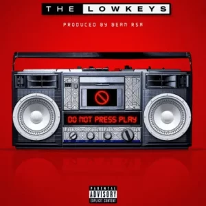 The Lowkeys – Do Not Press Play