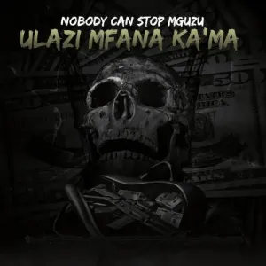 uLazi – Nobody Can Stop Mguzu