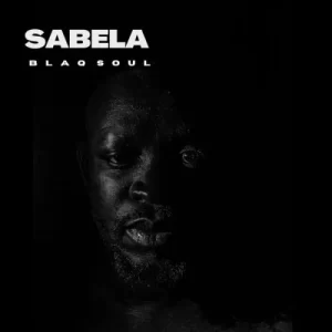 Blaq Soul – SABELA (Blaq Soul Remix)
