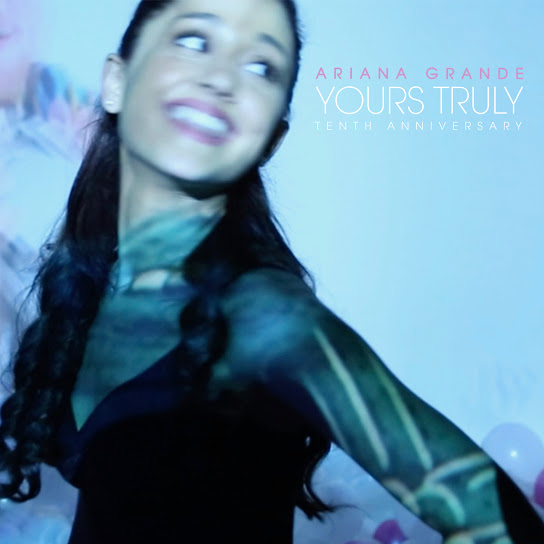 Ariana Grande – Yours Truly (Tenth Anniversary Edition)