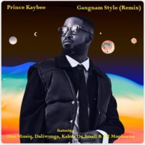 Prince Kaybee – Gangnam Style (Remix) ft Mas Musiq, Daliwonga, Kabza De Small & DJ Maphorisa