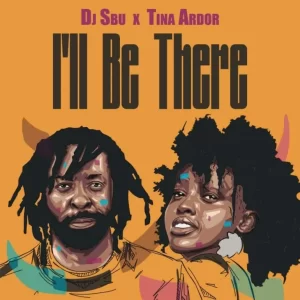 DJ SBU – I’LL BE THERE FT. TINA ARDOR