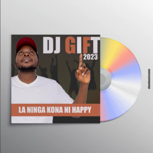 Dj Gift – La Ni Nga Kona-Ni Happy