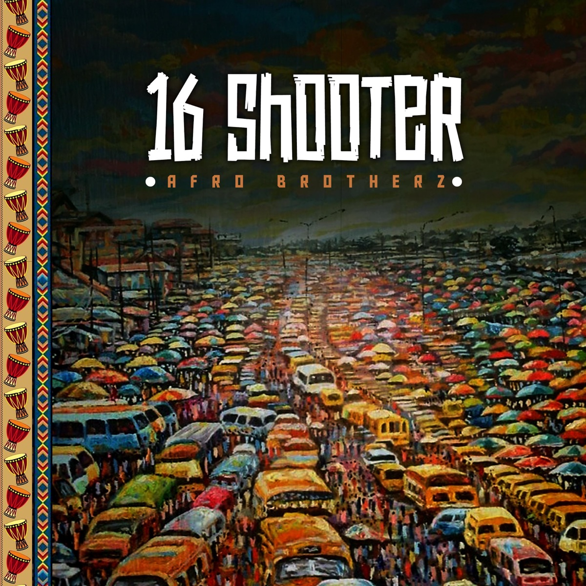 MP3: Afro Brotherz – 16 Shooter