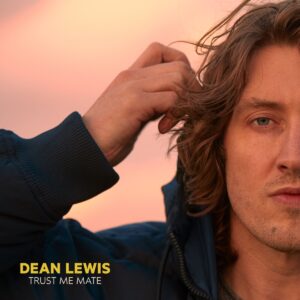 MP3: Dean Lewis – Trust Me Mate