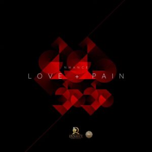 MP3: Nhance – Love + Pain