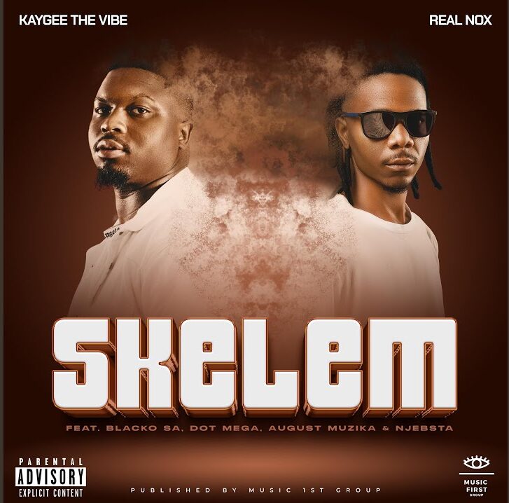 MP3: Real Nox & Kaygee The Vibe Ft. Blacko SA, Dot Mega, August Musika & DJ Njabsta – Skelem