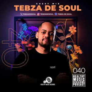 Tebza De Soul – Healthy Music Sessions Podcast 040 (Guest
