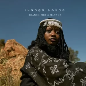 Thando Zide & Manana – iLanga Lakho