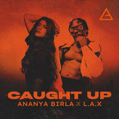 MP3: Ananya Birla Ft. L.A.X – Caught Up