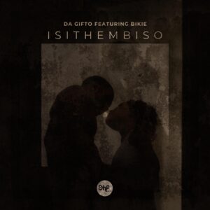 MP3: Da Gifto Ft. Bikie – Isithembiso