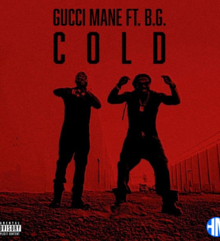 Gucci Mane – Cold ft. B.G. & Mike WiLL Made-It