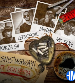 Nkukza SA, LeeroSoul & Jandas ft MK Soul & Don Deeya – Shis’ugwayi