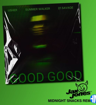 USHER – Good Good (Jax Jones Midnight Snacks Remix) Ft. Jax Jones, Summer Walker & 21 Savage