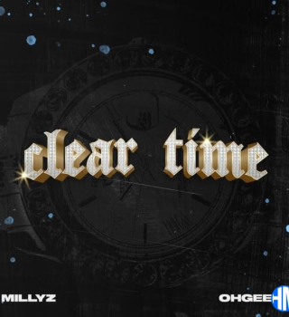 Millyz – Clear Time Ft OhGeesy