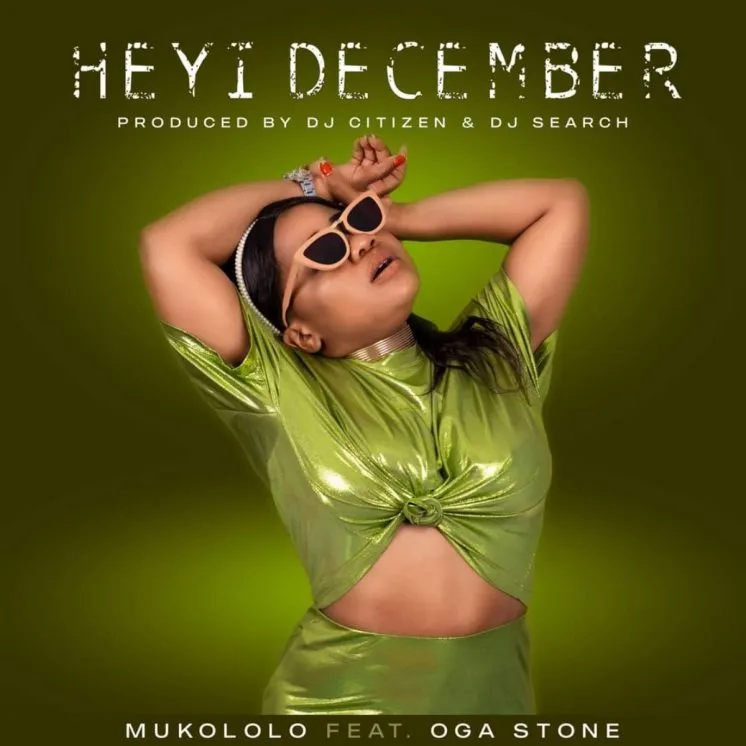 Mukololo – Heyi December Ft. Oga Stone