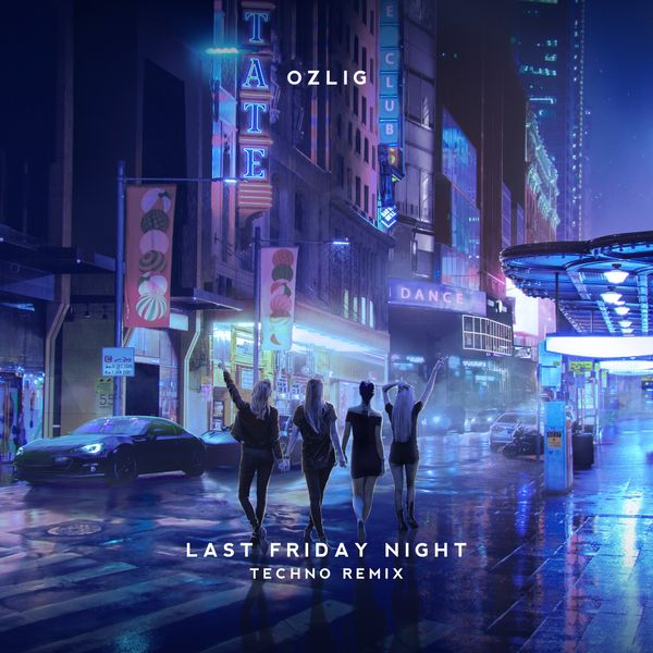 Ozlig – Last Friday Night (Techno Remix)
