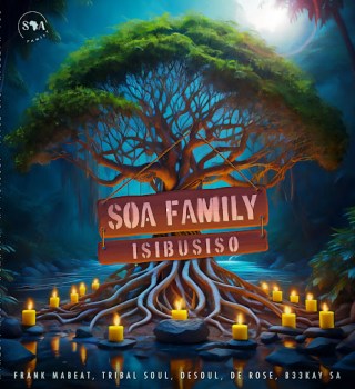 Soa Family – Entabeni Ft. Tribal Soul, De Rose, B33kay SA, Soa Mattrix & Frank Mabeat